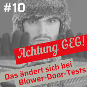 Achtung, das GEG kommt: Das ändert sich bei Blower-Door-Tests
